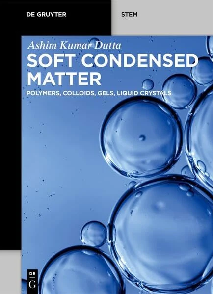 Soft Condensed Matter: Polymers, Colloids, Gels, Liquid Crystals (De Gruyter STEM)