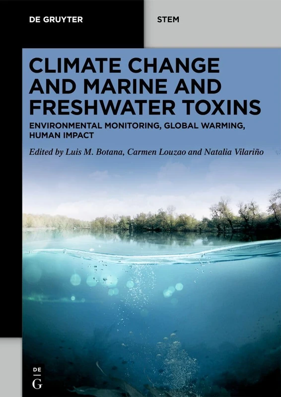 Climate Change and Marine and Freshwater Toxins: Environmental Monitoring, Global Warming, Human Impact (De Gruyter STEM)