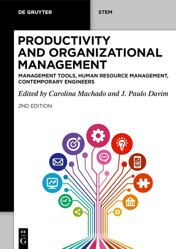 Productivity and Organizational Management: Management Tools, Human Resource Management, Contemporary Engineers (De Gruyter STEM)