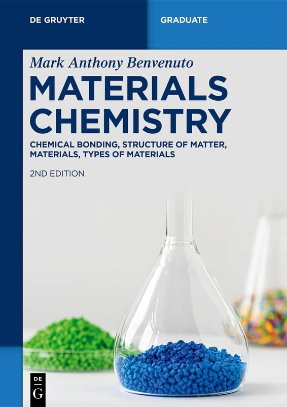 Materials Chemistry: Chemical Bonding, Structure of the Matter, Materials, Types of Materials (De Gruyter Textbook)