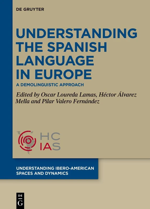 Understanding the Spanish Language in Europe: Migratory and Educational Dynamics (Understanding Ibero-American Spaces and Dynamics)