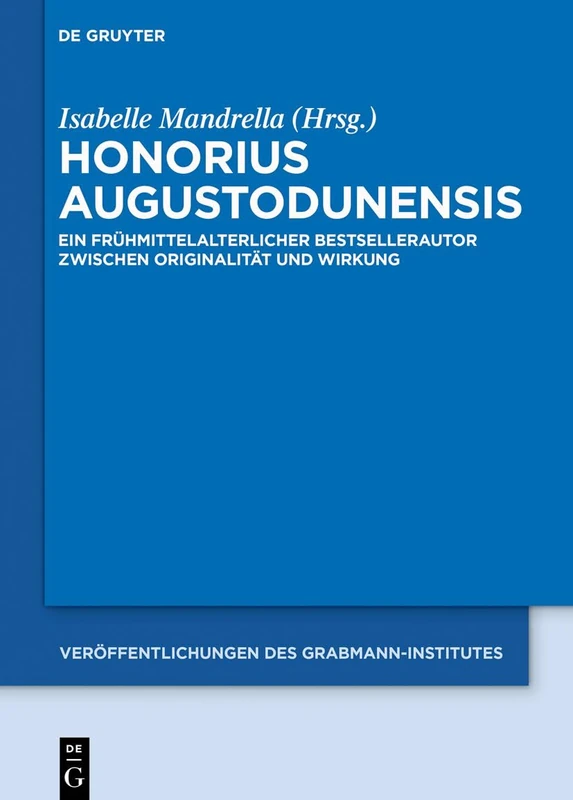 Honorius Augustodunensis: Ein Frühmittelalterlicher Bestsellerautor Zwischen Originalität Und Wirkung: 71 (Veröffentlichungen Des Grabmann-Institutes Zur Erforschung d) - Image 1