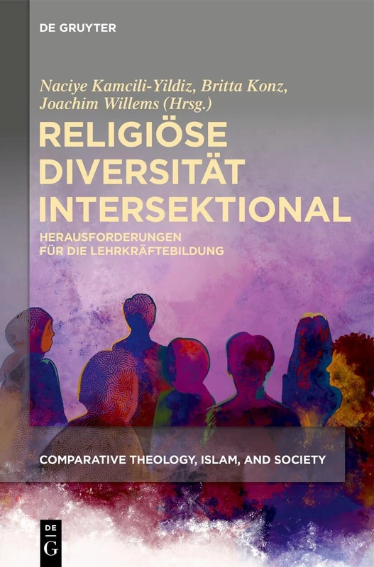 Religiöse Diversität Intersektional: Herausforderungen Für Die Lehrkräftebildung: 4 (Comparative Theology, Islam, and Society) - Image 1
