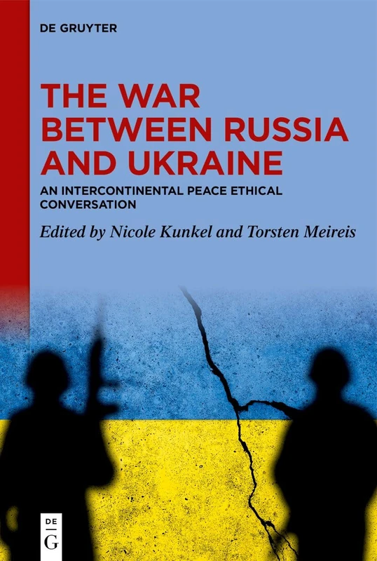 The War between Russia and Ukraine: An Intercontinental Peace Ethical Conversation