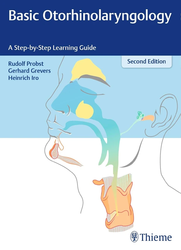 Basic Otorhinolaryngology: A Step-by-Step Learning Guide