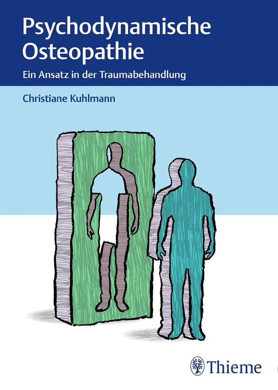 Psychodynamische Osteopathie: Ein Ansatz in der Traumabehandlung