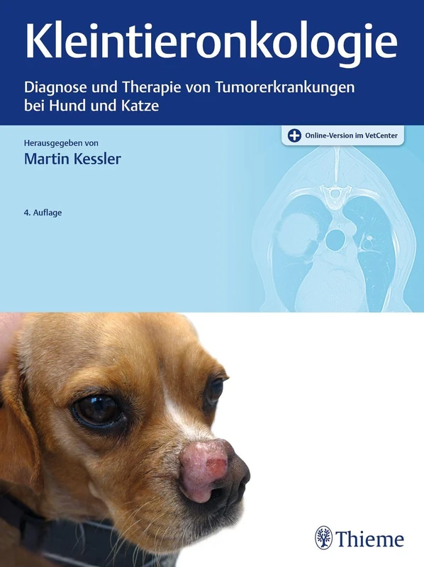 Kleintieronkologie: Diagnose und Therapie von Tumorerkrankungen bei Hund und Katze