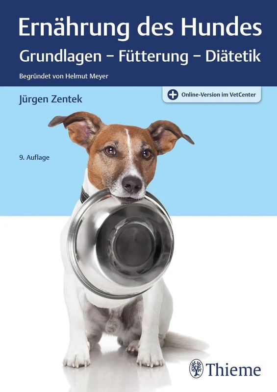 Ernährung des Hundes: Grundlagen - Fütterung - Diätetik Begründet von Helmut Meyer