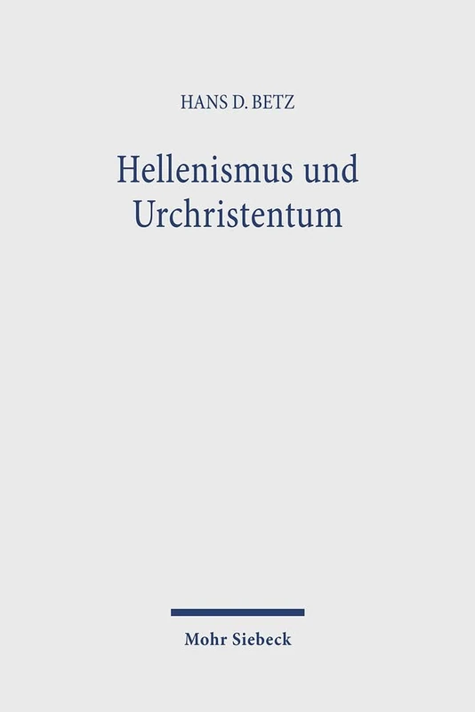 Hellenismus und Urchristentum: Gesammelte Aufsätze I