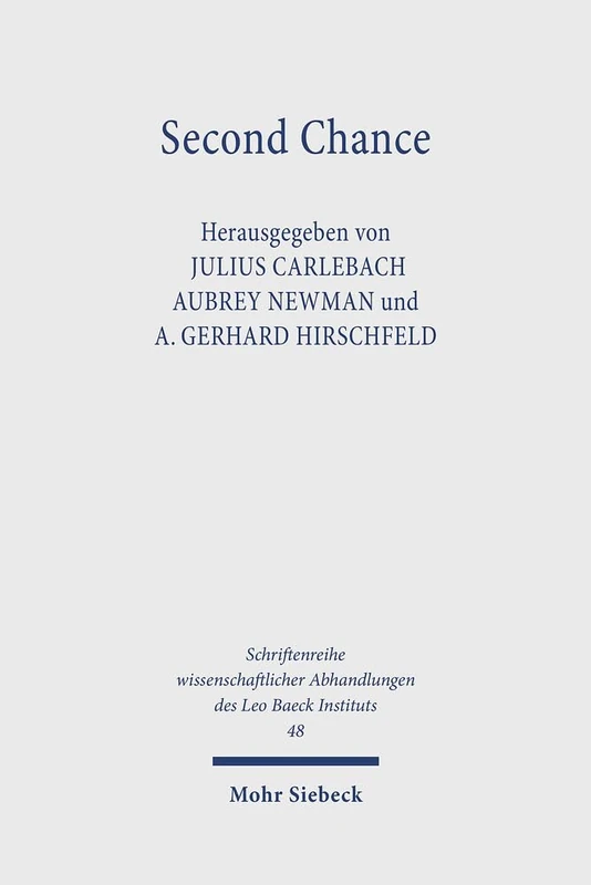 Second Chance: Two Centuries of German-speaking Jews in the United Kingdom: 48 (Schriftenreihe wissenschaftlicher Abhandlungen des Leo Baeck Instituts)
