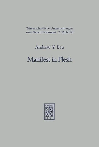 Manifest in Flesh: The Epiphany Christology of the Pastoral Epistles: 86 (Wissenschaftliche Untersuchungen zum Neuen Testament 2. Reihe)
