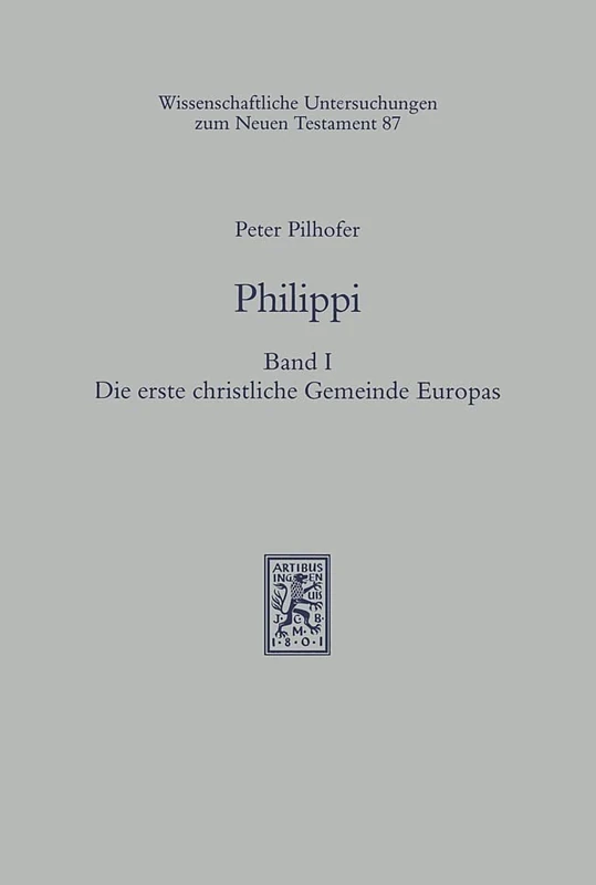 Philippi: Band 1: Die erste christliche Gemeinde Europas: 87 (Wissenschaftliche Untersuchungen zum Neuen Testament) - Image 1