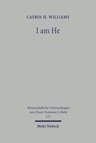 "I am He": The Interpretation of 'ANI HU' in Jewish and Early Christian Literature: 113 (Wissenschaftliche Untersuchungen zum Neuen Testament 2. Reihe)