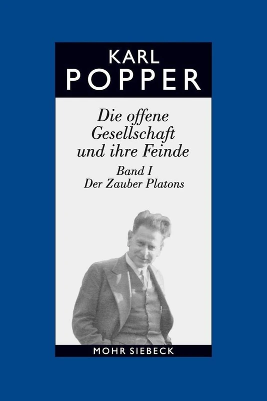 Gesammelte Werke in deutscher Sprache: Band 5: Die offene Gesellschaft und ihre Feinde. Band I: Der Zauber Platons: 5,1 (Karl R. Popper-Gesammelte Werke)