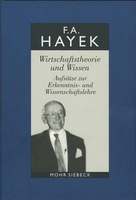 Gesammelte Schriften in deutscher Sprache: Abt. A Band 1: Wirtschaftstheorie und Wissen. Aufsätze zur Erkenntnis- und Wissenschaftslehre - Image 1