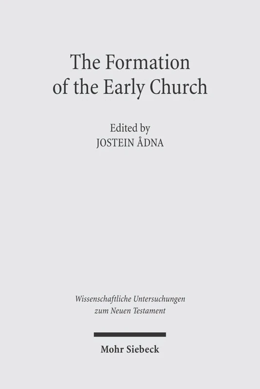 The Formation of the Early Church: 183 (Wissenschaftliche Untersuchungen zum Neuen Testament)