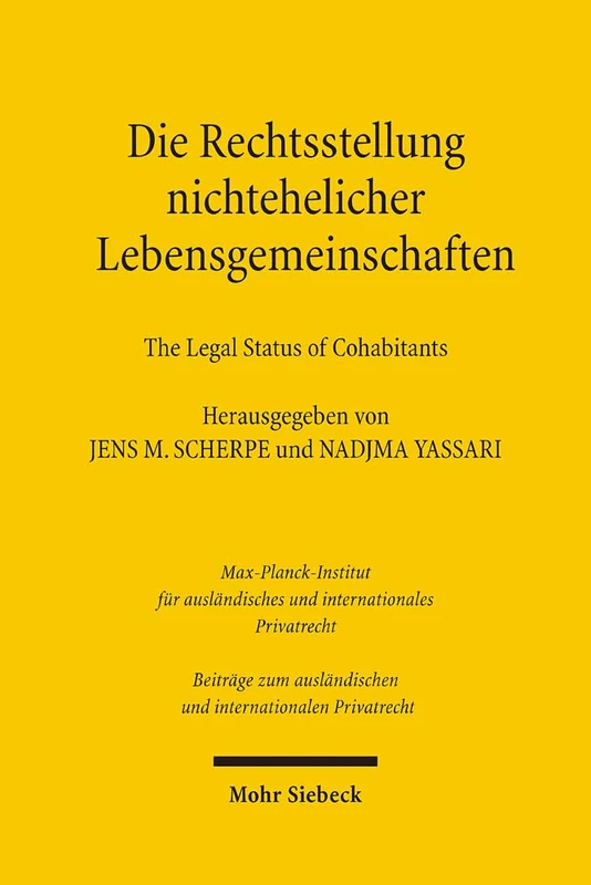 Die Rechtsstellung nichtehelicher Lebensgemeinschaften - The Legal Status of Cohabitants: 81 (Beiträge zum ausländischen und internationalen Privatrecht)