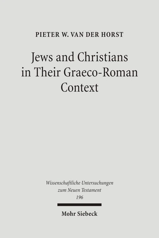 Mohr Siebeck Jews and Christians in Graeco-Roman Context