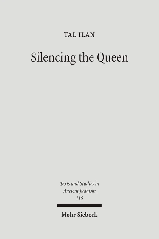 Silencing the Queen: The Literary Histories of Shelamzion and Other Jewish Women: 115 (Texts and Studies in Ancient Judaism) - Image 1