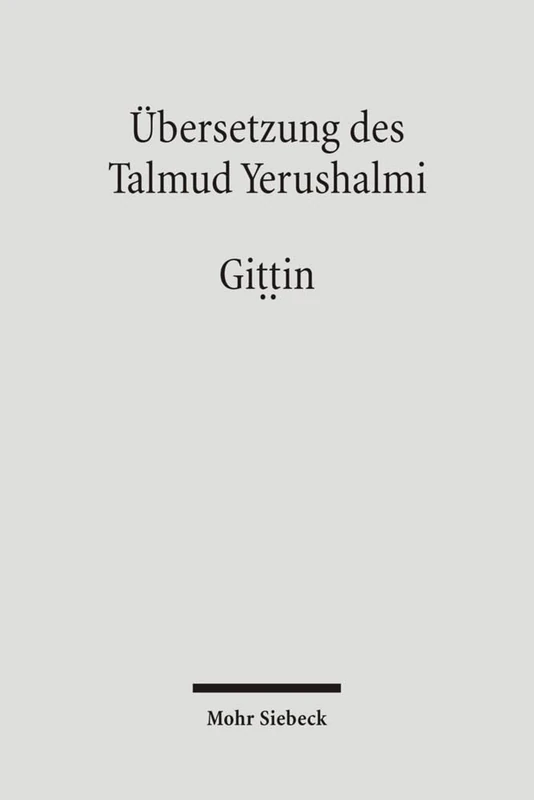 Übersetzung des Talmud Yerushalmi: III. Seder Nashim. Traktat 5: Gittin - Scheidebriefe