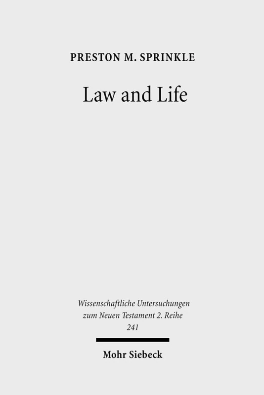 Law and Life: The Interpretation of Leviticus 18:5 in Early Judaism and in Paul: 241 (Wissenschaftliche Untersuchungen zum Neuen Testament 2. Reihe)