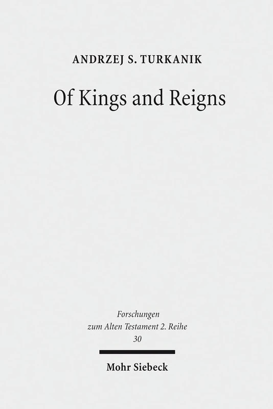 Of Kings and Reigns: A Study of Translation Technique in the Gamma/Gamma Section of 3 Reigns (1 Kings): 30 (Forschungen zum Alten Testament 2. Reihe)
