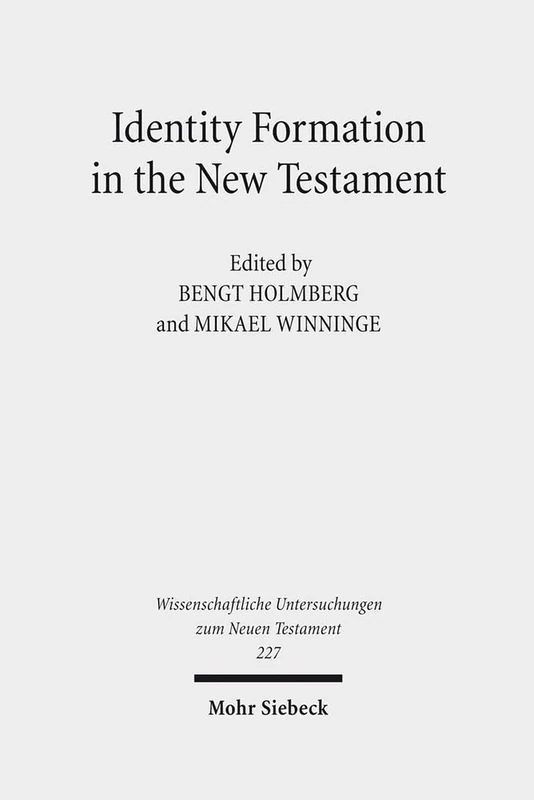 Identity Formation in the New Testament: 227 (Wissenschaftliche Untersuchungen zum Neuen Testament)