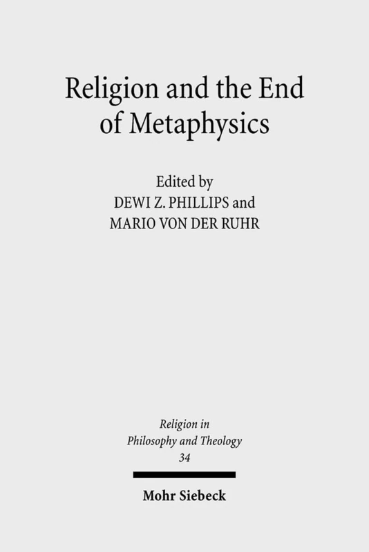 Religion and the End of Metaphysics: Claremont Studies in the Philosophy of Religion, Conference 2006: 34 (Religion in Philosophy and Theology)