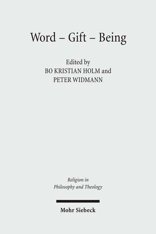 Word - Gift - Being: Justification - Economy - Ontology: 37 (Religion in Philosophy and Theology)