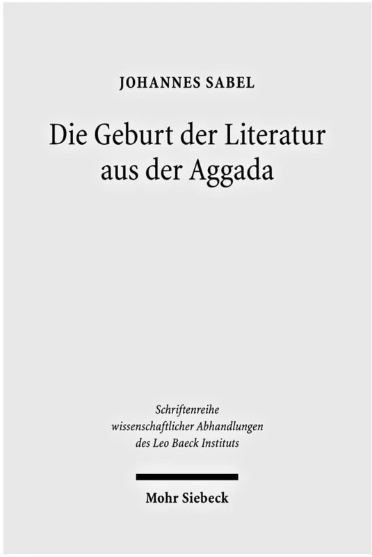 Die Geburt der Literatur aus der Aggada: Formationen eines deutsch-jüdischen Literaturparadigmas: 74 (Schriftenreihe wissenschaftlicher Abhandlungen des Leo Baeck Instituts)