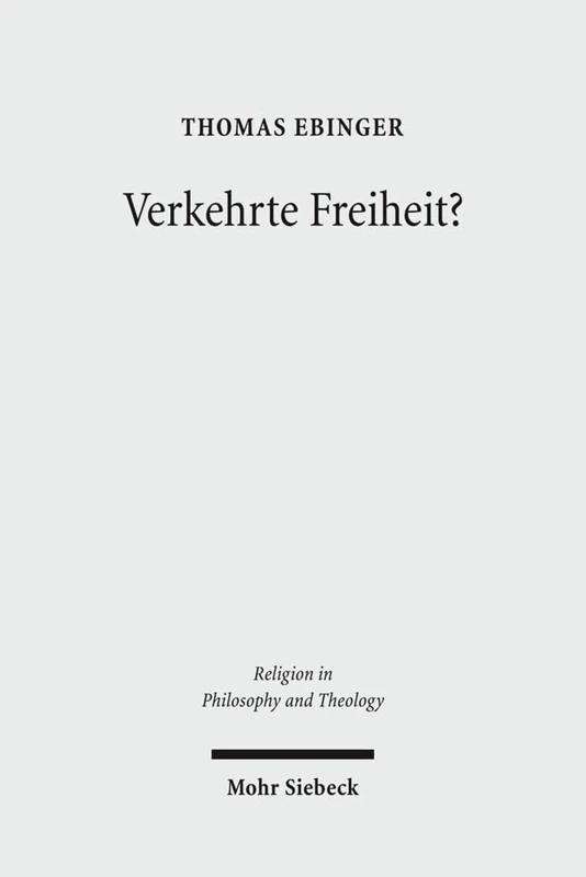 Verkehrte Freiheit?: Jean-Paul Sartres Freiheitslehre aus christlicher Sicht: 46 (Religion in Philosophy and Theology) - Image 1