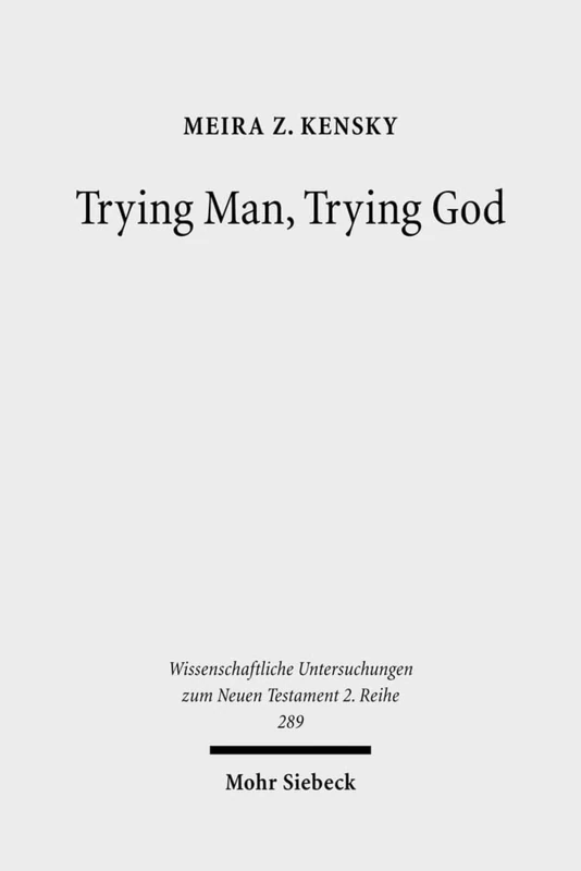 Trying Man, Trying God: The Divine Courtroom in Early Jewish and Christian Literature: 289 (Wissenschaftliche Untersuchungen zum Neuen Testament 2. Reihe) - Image 1