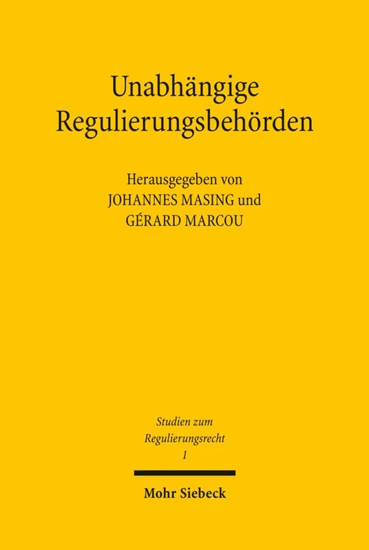 Unabhängige Regulierungsbehörden: Organisationsrechtliche Herausforderungen in Frankreich und Deutschland: 1 (Studien zum Regulierungsrecht)