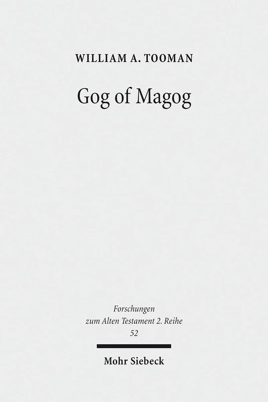 Gog of Magog: Reuse of Scripture and Compositional Technique in Ezekiel 38-39: 52 (Forschungen zum Alten Testament 2. Reihe)