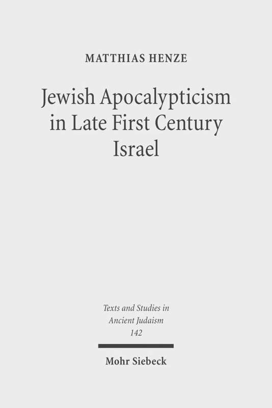 Mohr Siebeck - Jewish Apocalypticism in Late First Century Israel