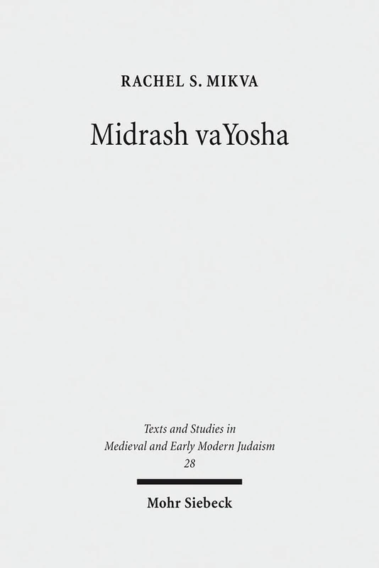 Mohr Siebeck - Midrash vaYosha: A Medieval Midrash Text