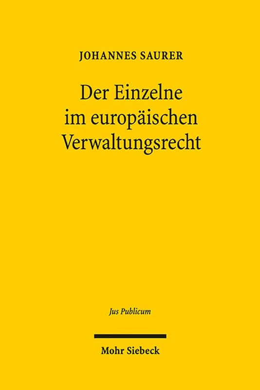 Mohr Siebeck - Der Einzelne im europaischen Verwaltungsrecht