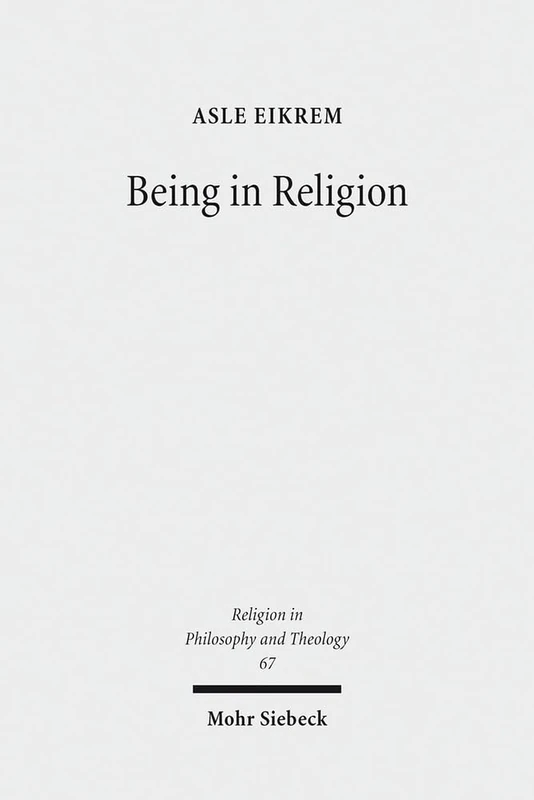 Being in Religion: A Journey in Ontology from Pragmatics through Hermeneutics to Metaphysics: 67 (Religion in Philosophy and Theology) - Image 1