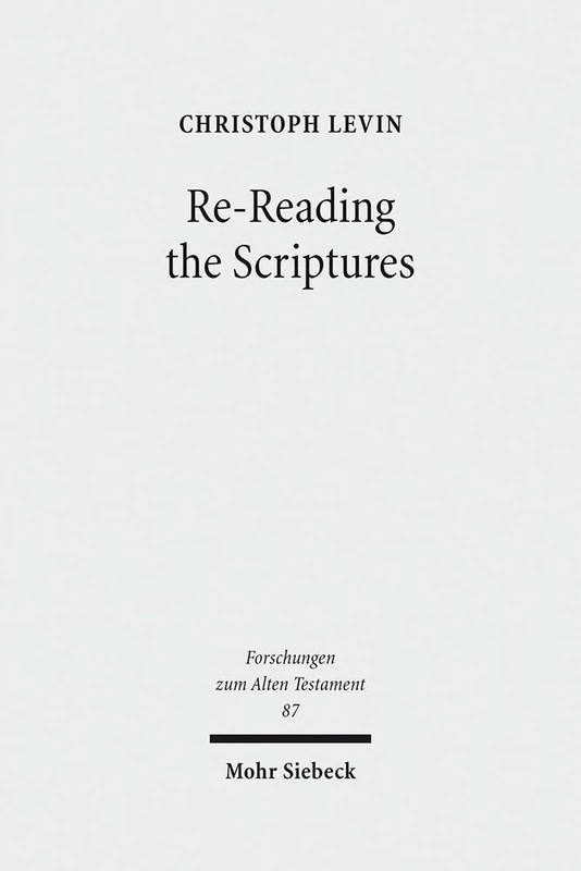 Mohr Siebeck Re-Reading the Scriptures: Old Testament Essays