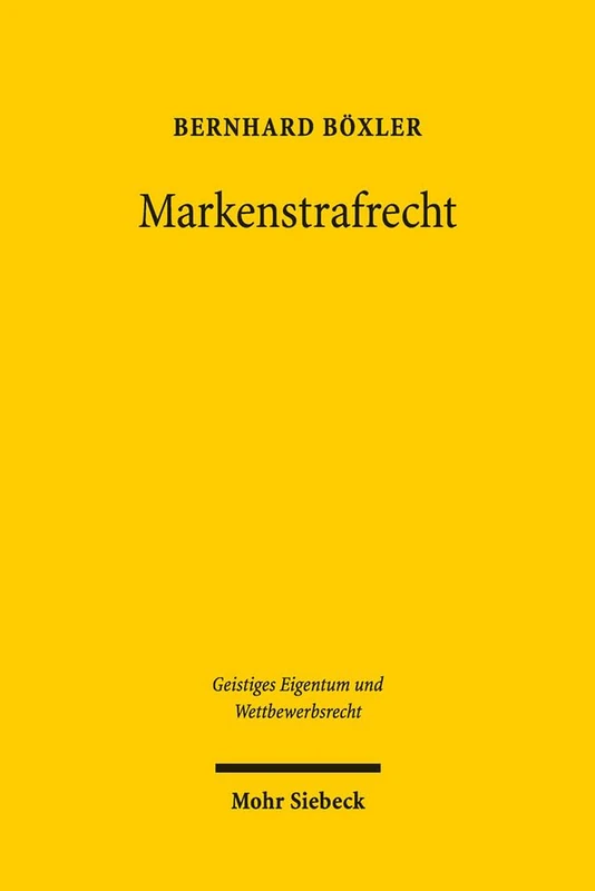 Markenstrafrecht: Geschichte - Akzessorietät - Legitimation - Perspektiven: 80 (Geistiges Eigentum und Wettbewerbsrecht) - Image 1