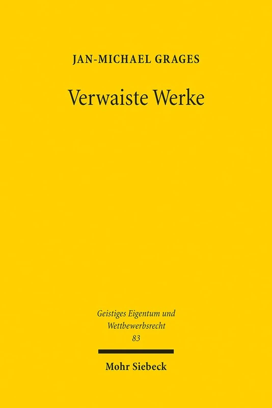 Verwaiste Werke: Lizenzierung in Abwesenheit des Rechtsinhabers: 83 (Geistiges Eigentum und Wettbewerbsrecht) - Image 1