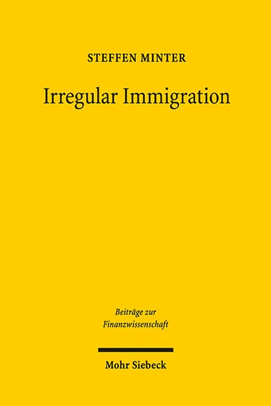 Irregular Immigration: An Economic Analysis of Policies in the EU: 33 (Beiträge zur Finanzwissenschaft) - Image 1