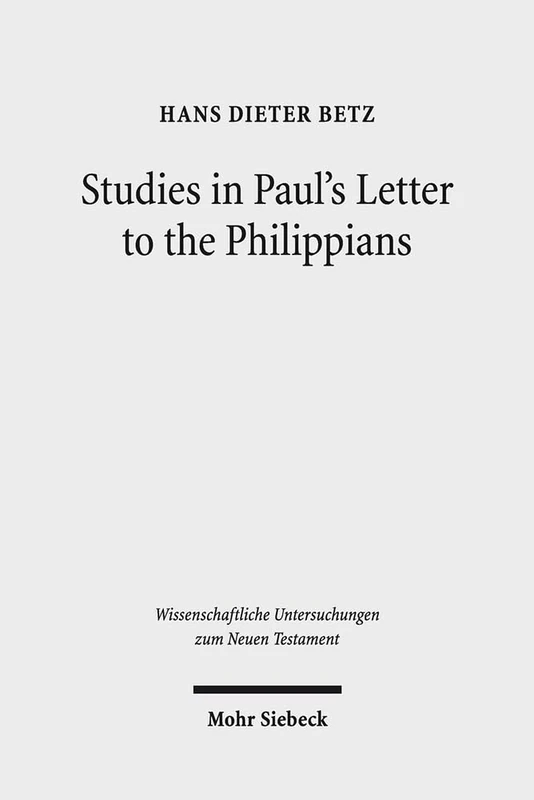 Studies in Paul's Letter to the Philippians: 343 (Wissenschaftliche Untersuchungen zum Neuen Testament)