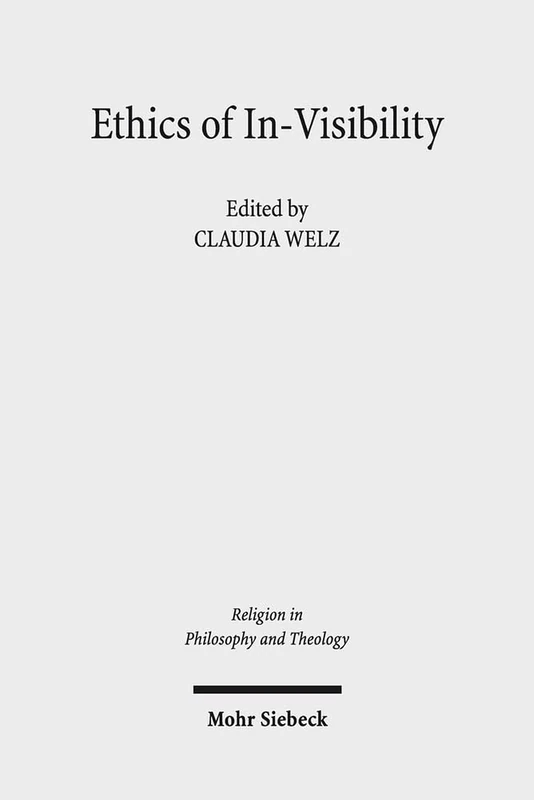 Ethics of In-Visibility: Imago Dei, Memory, and Human Dignity in Jewish and Christian Thought: 77 (Religion in Philosophy and Theology)