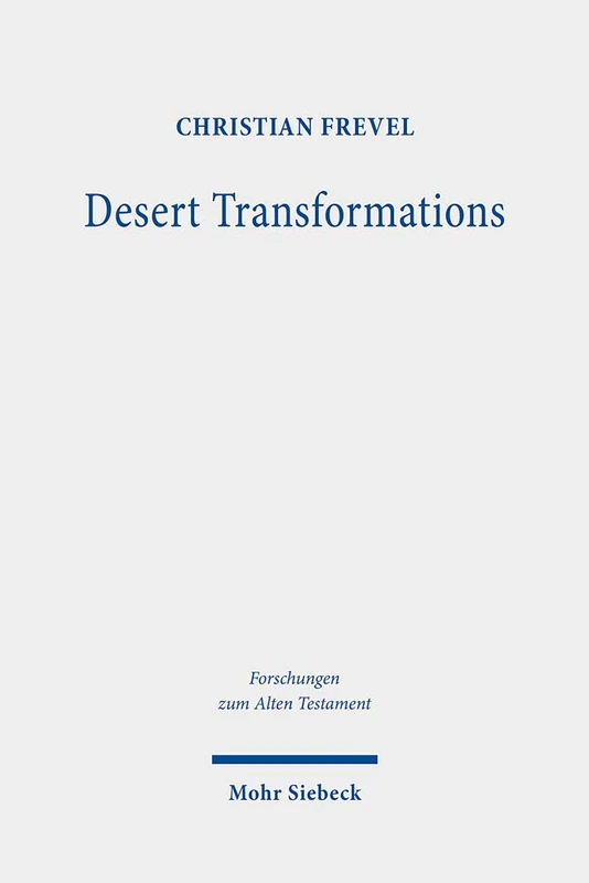 Desert Transformations: Studies in the Book of Numbers: 137 (Forschungen zum Alten Testament)