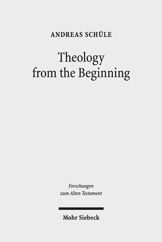 Mohr Siebeck Theology from the Beginning - Genesis Essays