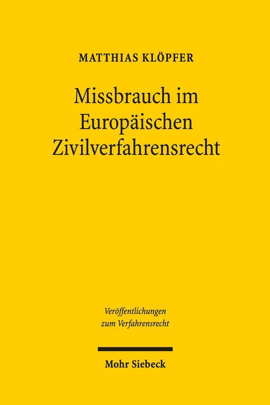 Missbrauch im Europäischen Zivilverfahrensrecht: 124 (Veröffentlichungen zum Verfahrensrecht) - Image 1