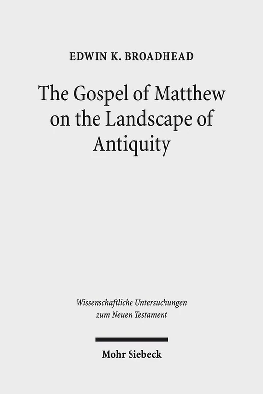 The Gospel of Matthew on the Landscape of Antiquity: 378 (Wissenschaftliche Untersuchungen zum Neuen Testament)