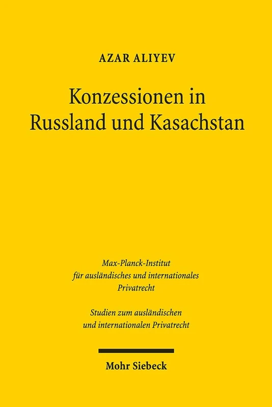 Konzessionen in Russland und Kasachstan: Vertragsrechtliche Aspekte: 420 (Studien zum ausländischen und internationalen Privatrecht) - Image 1