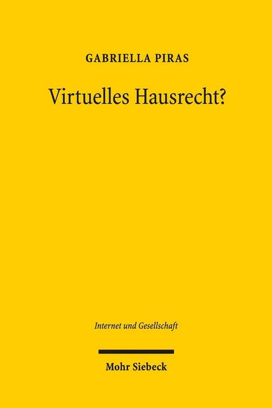 Virtuelles Hausrecht?: Kritik am Versuch der Beschränkung der Internetfreiheit: 7 (Internet und Gesellschaft) - Image 1